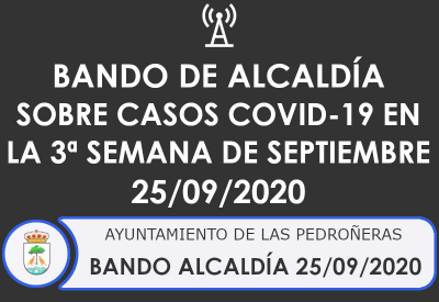 BANDO ALCALDIA sobre casos COVID-19 en la 3ª semana de septiembre 25/09/2020