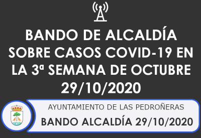 BANDO ALCALDIA sobre casos COVID-19 en la 3ª semana de octubre 29/10/2020