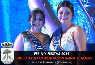 Video coronacíon Feria y Fiestas de Las Pedroñeras 2019