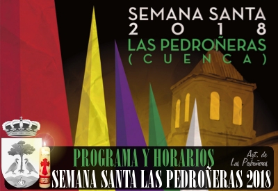 Programa y horarios Semana Santa de Las Pedroñeras 2018